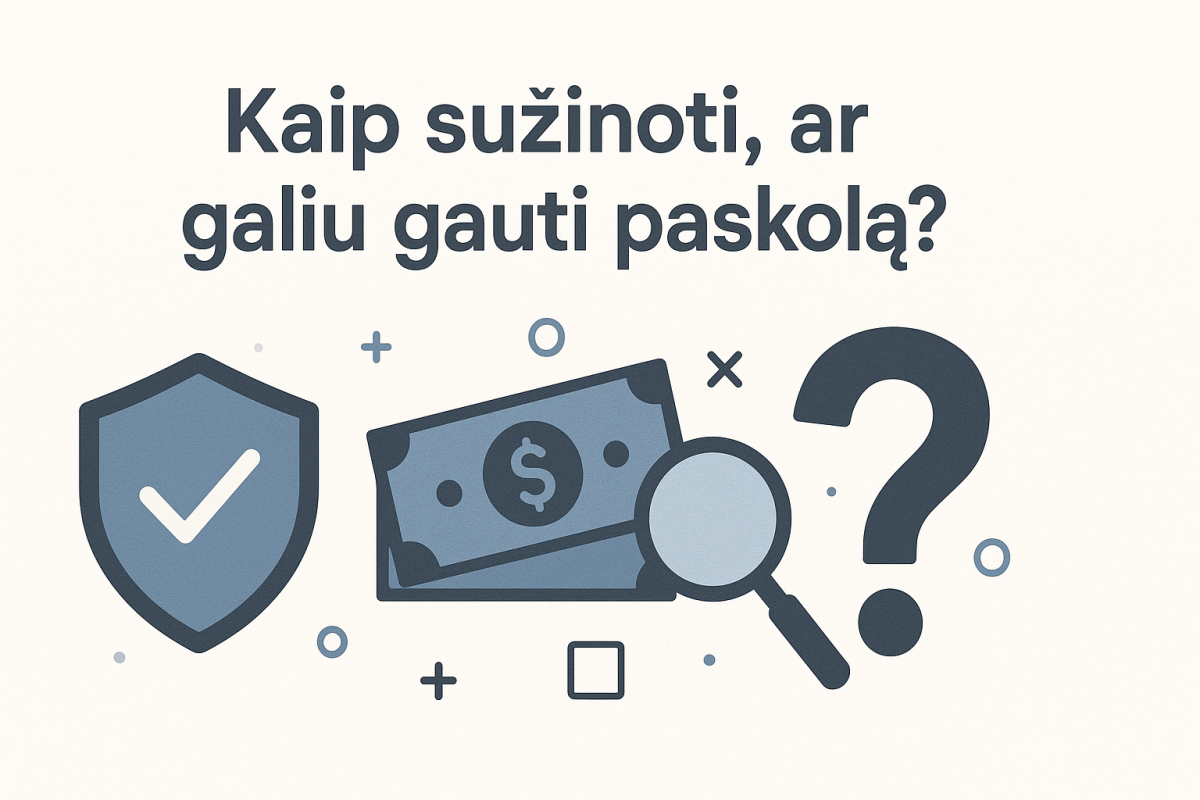 Kaip sužinoti, ar galiu gauti paskolą