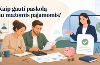 Kaip gauti paskolą su mažomis pajamomis