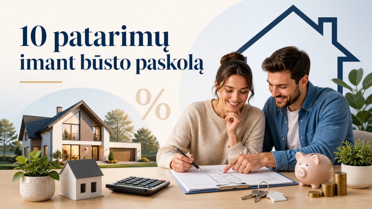 10 patarimų imant būsto paskolą