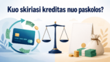 Kuo skiriasi kreditas nuo paskolos?